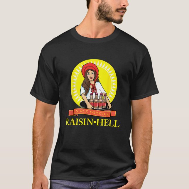 Camiseta Raisin Hell Funny Beer Lover Gift (Anverso)
