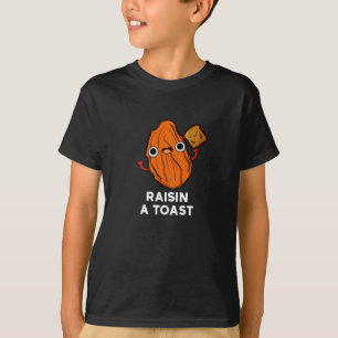 Camiseta Raisin Una Tostada Graciosa Pun De Comida Oscuro B