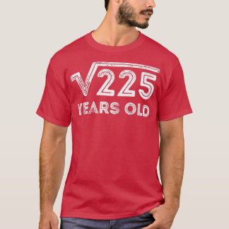Camiseta Raíz cuadrada de 225 años de edad 15 años