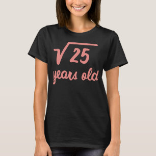 Camiseta Raíz Cuadrada de 25 Cumpleaños 5 5 Años de Edad Di