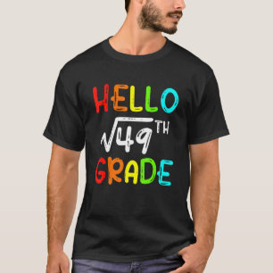 Camiseta Raíz Cuadrada De 49 Grado Hola 7mo Grado De Vuelta