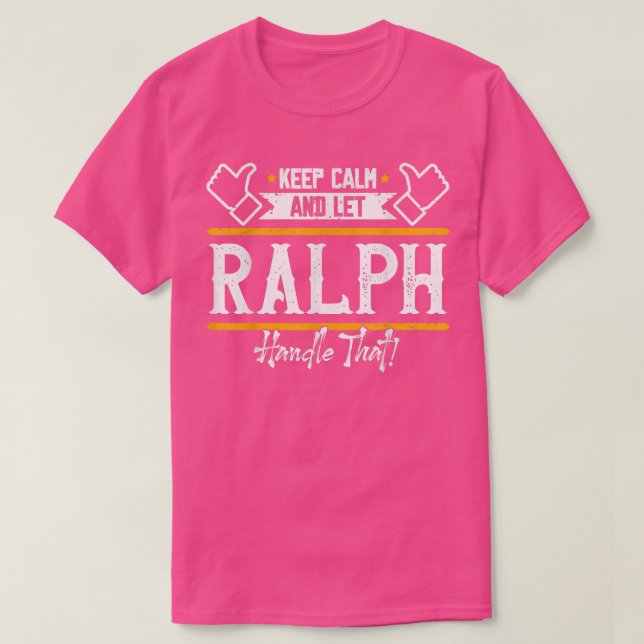 Camiseta RalphKeep Calm and let Ralph handle that  (Diseño del anverso)