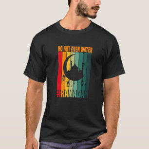 Camiseta Ramadán Ayunar a los musulmanes No Ni El Agua Rama