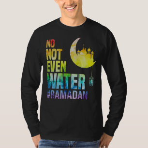 Camiseta Ramadan Kareem Ni siquiera agua Ramadán ayunando