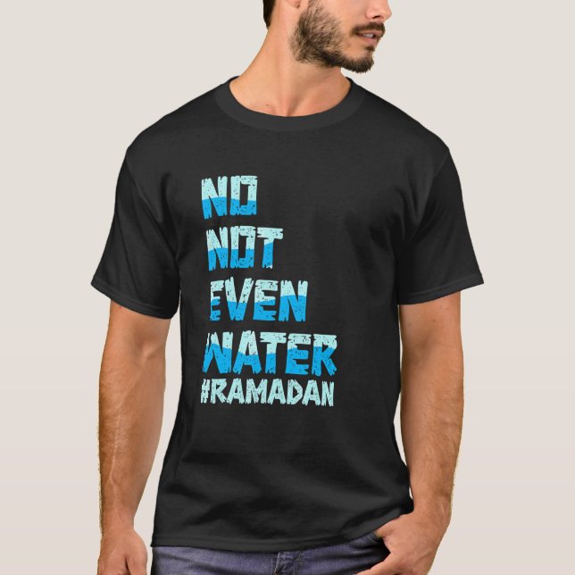 Camiseta Ramadan Kareem Ni siquiera agua Ramadán ayunando (Anverso)