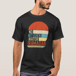 Camiseta Ramadán No, Ni Siquiera Agua, Musulmana Ayunando M