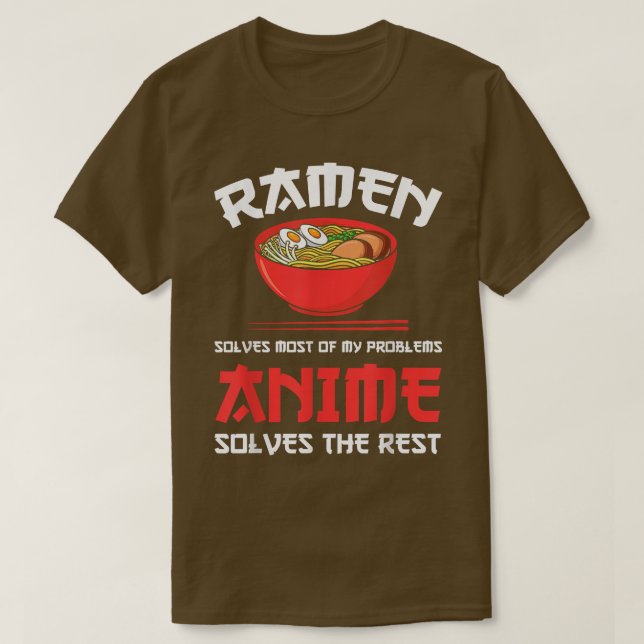 Camiseta Ramen & Anime solve problems Ramen & Anime  (Diseño del anverso)
