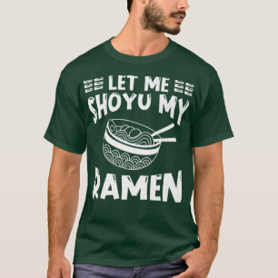 Camiseta Ramen Japan Kawaii Noodle Bowl Pun Shoyu1013