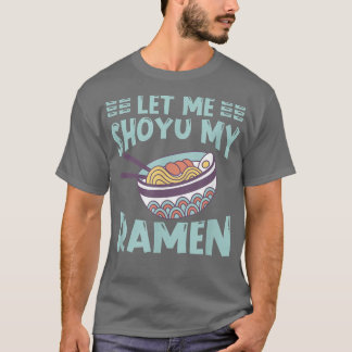 Camiseta Ramen Japan Kawaii Noodle Bowl Pun Shoyu1023