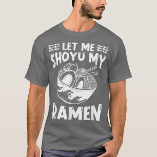 Camiseta Ramen Japan Kawaii Noodle Bowl Pun Shoyu1287
