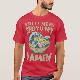Camiseta Ramen Japón Kawaii Noodle Bowl Pun Shoyu Kanagawa