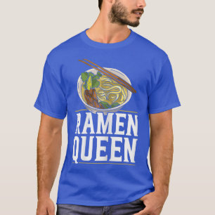 Camiseta Ramen Queen Foodie Cocina japonesa de fideos Sopa 