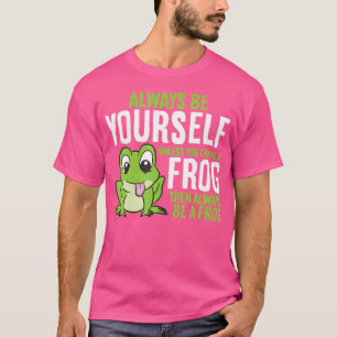 Camiseta Rana Adorable Siempre Sé Tú Mismo A Menos Que Pued