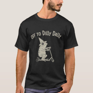 Camiseta Rana Dilly Dallying Nacida Para Dilly Dally Tonta 