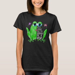 Camiseta Rana En Un Mundo Lleno De Abuelitos Sé Un Meme