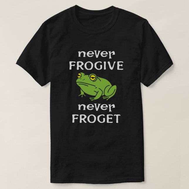 Camiseta Rana- Nunca perdonar, nunca olvidar (Diseño del anverso)