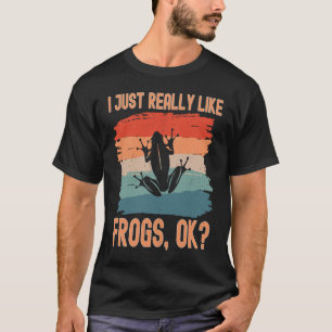Camiseta Ranas Me Gusta Realmente Las Ranas Ok
