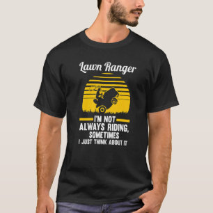 Camiseta Ranger de césped No siempre voy en motocicleta de 