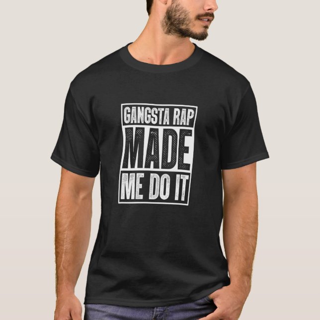 Camiseta Rap de Gangsta me hizo hacerlo Hiphop Rap Music 80 (Anverso)