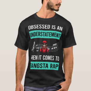 Camiseta Rap de Gangsta Obsesionado