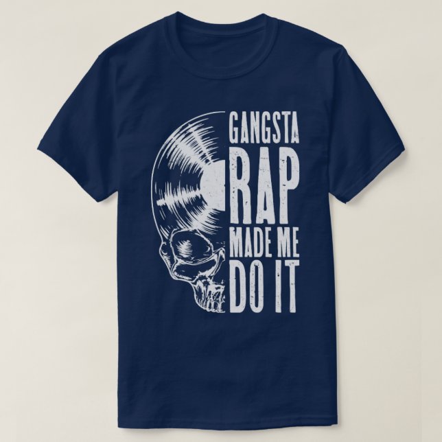 Camiseta Rap Gangsta Me Hizo Hacerlo Vinyl Record Lover Got (Diseño del anverso)