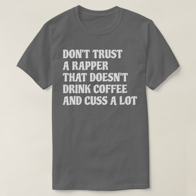 Camiseta Rapper que bebe café lleva mucho 1 (Diseño del anverso)