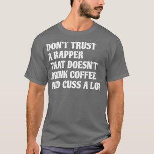 Camiseta Rapper que bebe café lleva mucho 1