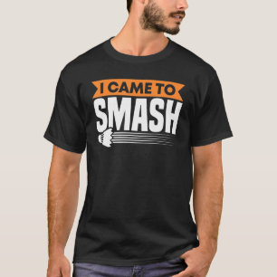 Camiseta Raqueta De Badminton Vine A Romper Pájaro De Shutt