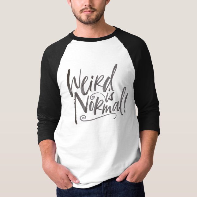 Camiseta ¡Raro es normal! Chiste de expresión divertida Ner (Anverso)