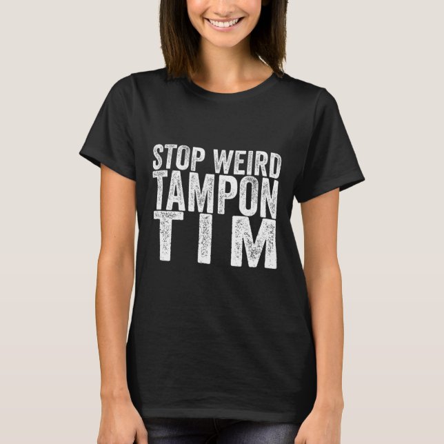 Camiseta Raro Tampon Tim Kamala Harris Primera Presidenta (Anverso)