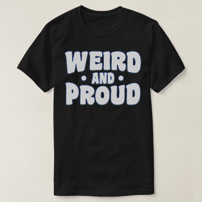 Camiseta Raro Y Orgulloso Friki (Diseño del anverso)