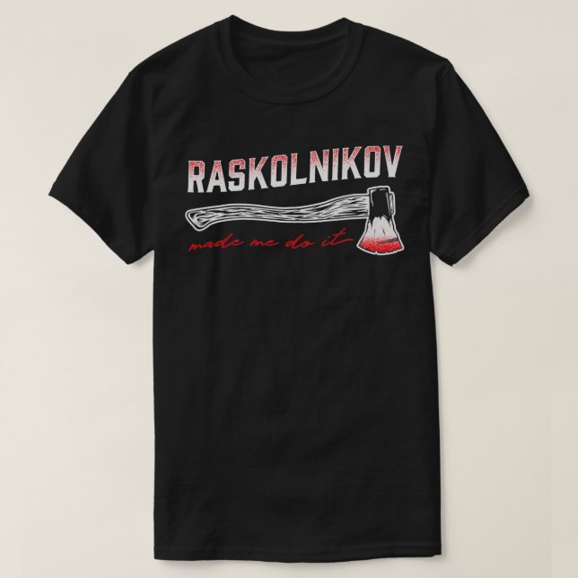 Camiseta Raskolnikov Me Hizo Hacerlo Literatura Divertida D (Diseño del anverso)