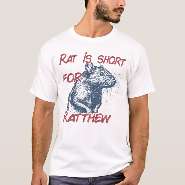 Camiseta Rat es corto para Ratthew Funny Meme (Anverso)
