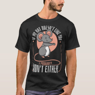 Camiseta Rata Si a mi rata no le gustas probablemente no lo