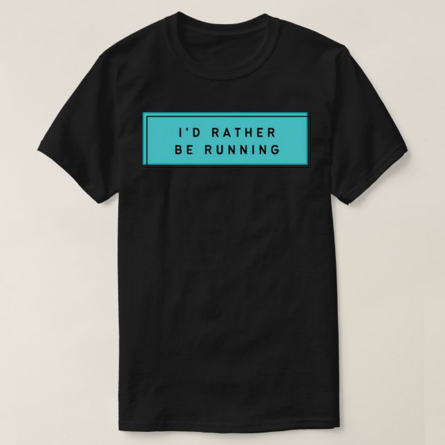 Camiseta rather be running 5 (Diseño del anverso)