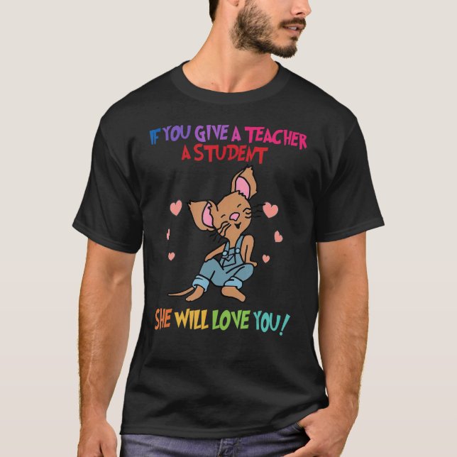 Camiseta Ratón Si Das Un Profesor Te Amará 1 (Anverso)