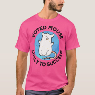 Camiseta Ratón Votado Probable De Éxito En Un Pun Animal Gr