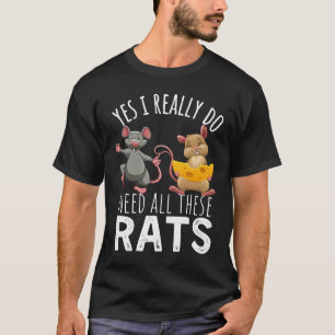 Camiseta Rats Cita Sí Realmente Necesito Todas Estas Ratas
