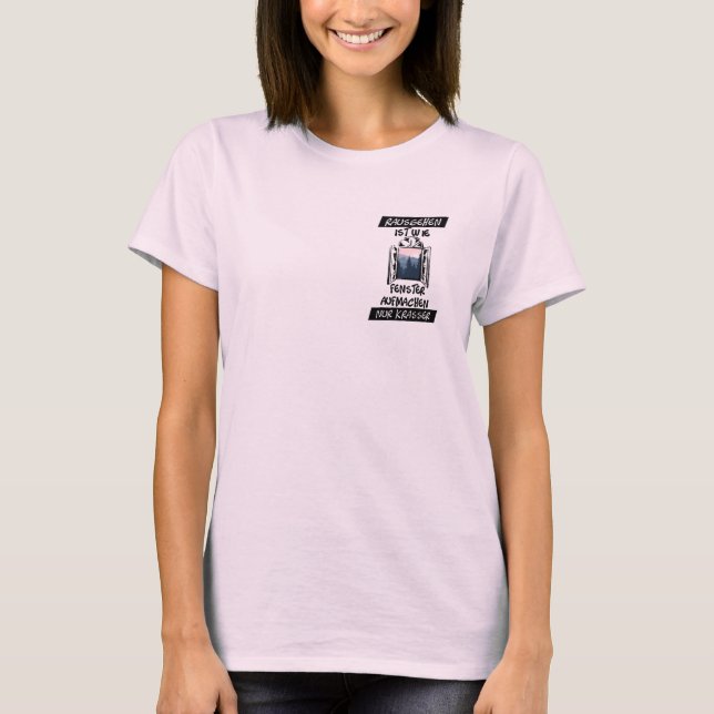 Camiseta Rausgehen ist wie Fenster aufmachen T-Shirt (Anverso)