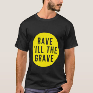 Camiseta Rave hasta el círculo amarillo de la tumba