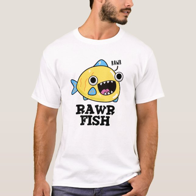 Camiseta Rawr Fish Funny Animal Pun (Anverso)