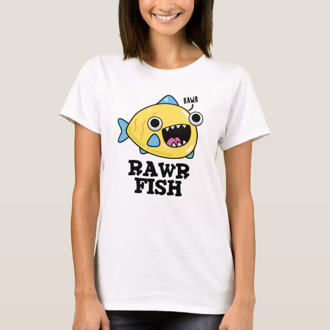 Camiseta Rawr Fish Funny Animal Pun (Anverso)