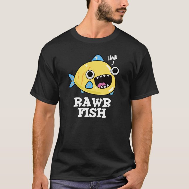 Camiseta Rawr Fish Funny Animal Pun Dark BG (Anverso)