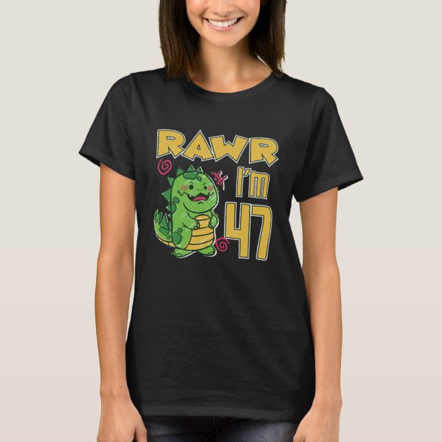 Camiseta Rawr I'm 47 (Anverso)