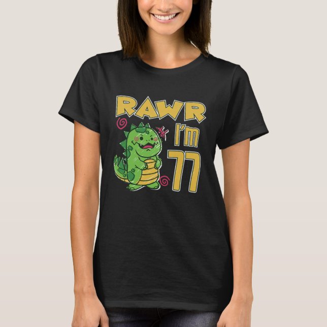 Camiseta Rawr I'm 77 (Anverso)