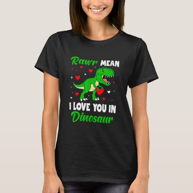 Camiseta Rawr Mean I Love You In Dinosaur Valentines Day (Anverso)