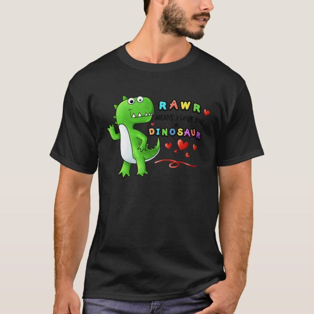 Camiseta Rawr Means I Love You in Dinosaur Trex Valentines  (Anverso)