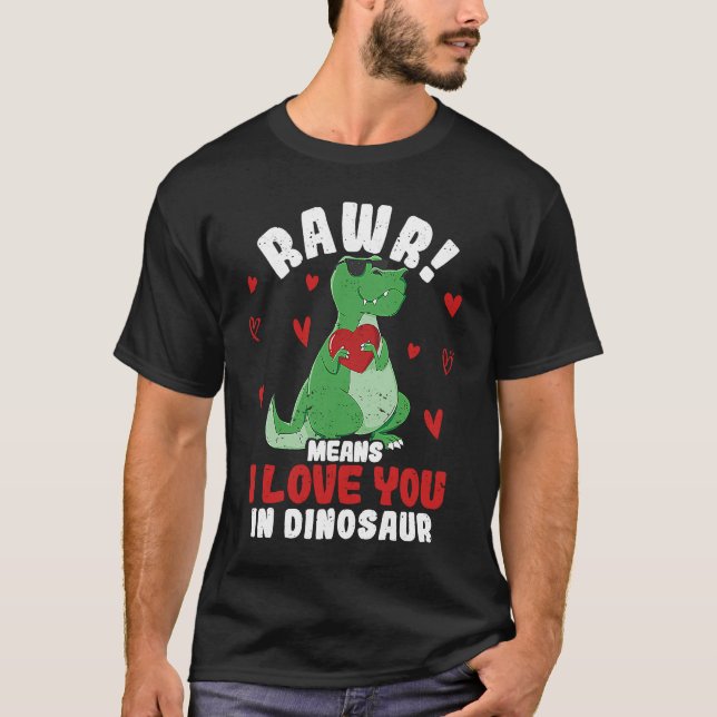 Camiseta Rawr Means I Love You In Dinosaur Valentine's Day  (Anverso)