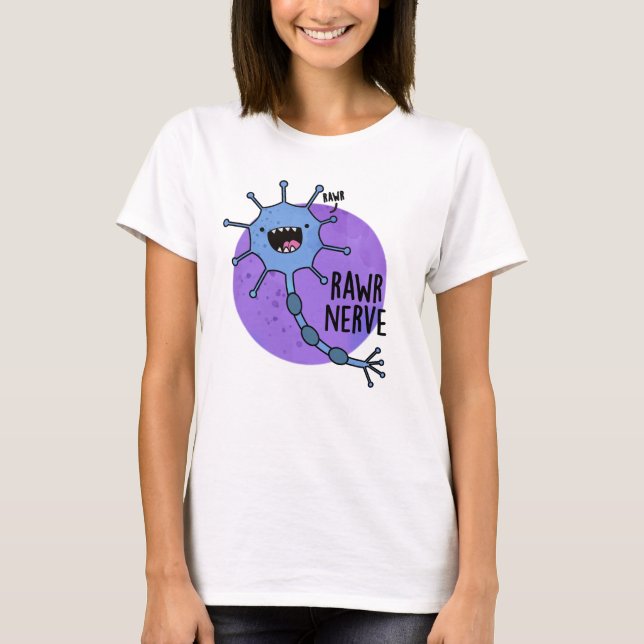 Camiseta Rawr Nerve Funny Neuron Nerve Pun (Anverso)