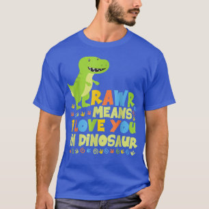 Camiseta Rawr Significa Que Te Amo En Chicas De Dinosaurios
